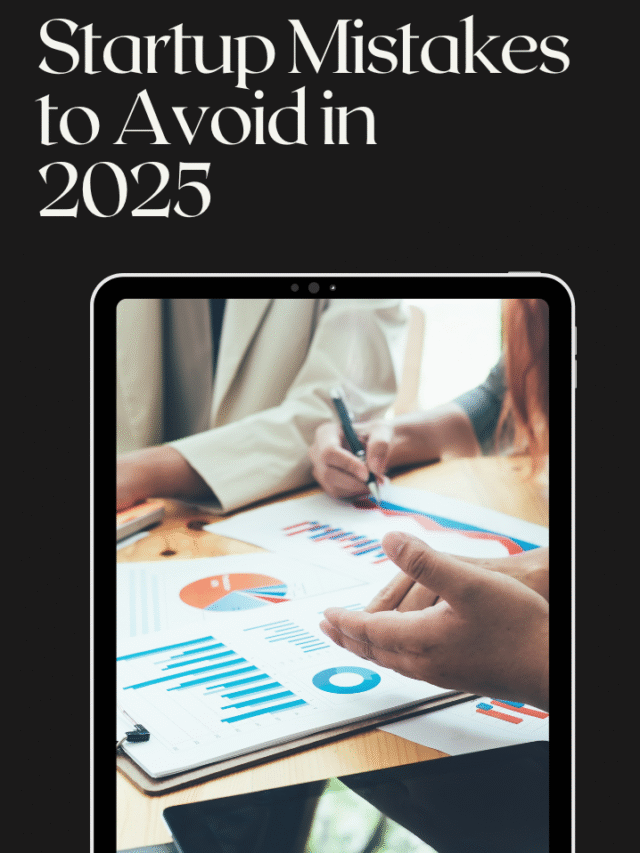 Startup Mistakes To Avoid In 2025